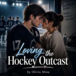 Loving the Hockey Outcast, Olivia Mina