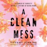 A Clean Mess, Tiffany Jenkins