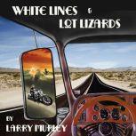 White Lines  Lot Lizards, Larry Murley