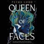 Queen of Faces, Petra Lord