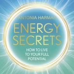 Energy Secrets, Antonia Harman