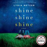 Shine Shine Shine, Lydia Netzer