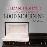 Good Mourning, Elizabeth Meyer