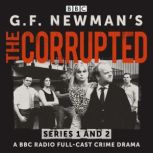 G.F. Newmans The Corrupted Series 1..., G. F. Newman