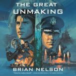 The Great Unmaking, Brian A. Nelson