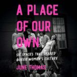 A Place of Our Own, June Thomas