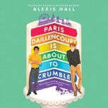 Paris Daillencourt Is About to Crumble, Alexis Hall