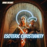 Esoteric Christianity, Annie Besant