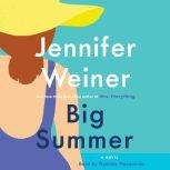 Big Summer A Novel, Jennifer Weiner