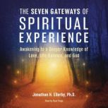 The Seven Gateways of Spiritual Exper..., Jonathan H. Ellerby