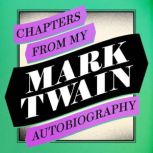 Chapters from My Autobiography, Mark Twain