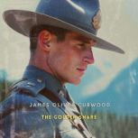 The Golden Snare, James Oliver Curwood
