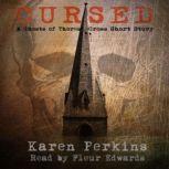 Cursed A Ghosts of Thores-Cross Short Story, Karen Perkins
