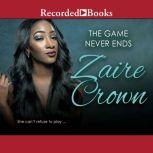 The Game Never Ends, Zaire Crown