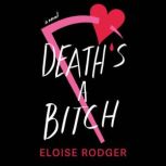 Deaths a Bitch, Eloise Rodger