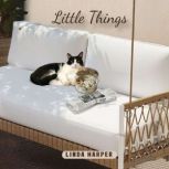 Little Things, Linda Harper