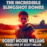 The Incredible Slingshot Bombs, Robert Moore Williams