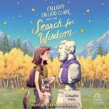 Calliope Callisto Clark and the Searc..., Claudia Mills