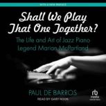 Shall We Play That One Together?, Paul de Barros