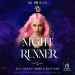 Night Runner, SK Prince