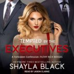 Tempted by the Executives, Shayla Black