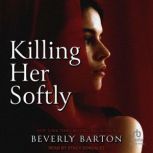 Killing Her Softly, Beverly Barton