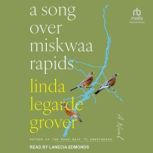 A Song Over Miskwaa Rapids, Linda LeGarde Grover