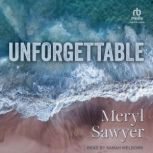 Unforgettable, Meryl Sawyer