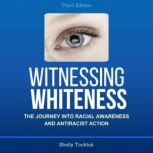 Witnessing Whiteness, Third Edition, Shelly Tochluk