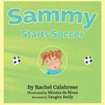 Sammy Starts Soccer, Rachel Calabrese