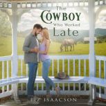 The Cowboy Who Worked Late, Liz Isaacson