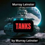 Murray Leinster TANKS, Murray Leinster