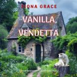 Vanilla Vendetta A Penny Hawthorne C..., Fiona Grace