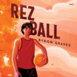 Rez Ball, Byron Graves