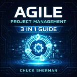 Agile Project Management, Chuck Sherman