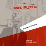 Mr. Putin Operative in the Kremlin, Fiona Hill