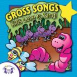 Gross Songs Kids Love, Kim Mitzo Thompson