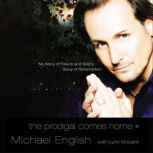 The Prodigal Comes Home, Michael English