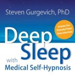 Deep Sleep with Medical SelfHypnosis..., Steven Gurgevich, PhD