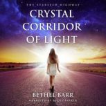 Crystal Corridor of Light, Bethel Barr