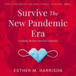 Survive The New Pandemic Era, Esther M Harrison