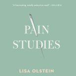 Pain Studies, Lisa Olstein