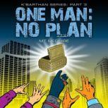 One Man: No Plan, M T McGuire