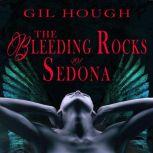 The Bleeding Rocks of Sedona, Gil Hough