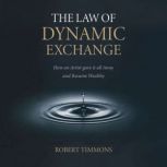 The Law Of Dynamic Exchange, Robert Timmons