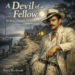 A Devil of a Fellow, Wilbur Daniel Steele