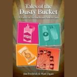 Tales of the Dusty Bucket, Jim Fredrick