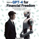 How To GPT4 for Financial Freedom, Ben Jakobsen