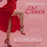 Bridesmaid Blues, Boone Brux