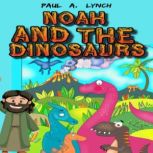 Noah and the Dinosaurs, Paul Lynch
